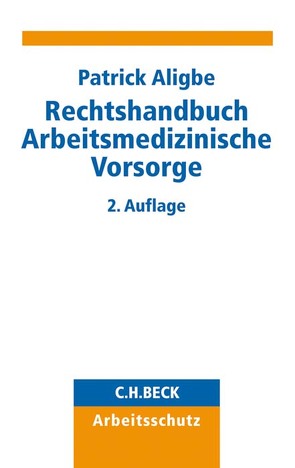 Rechtshandbuch Arbeitsmedizinische Vorsorge von Aligbe,  Patrick