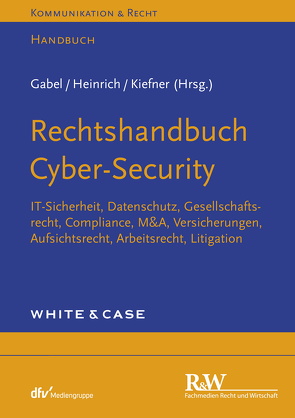 Rechtshandbuch Cyber-Security von Gabel,  Detlev, Heinrich,  Tobias, Kiefner,  Alexander