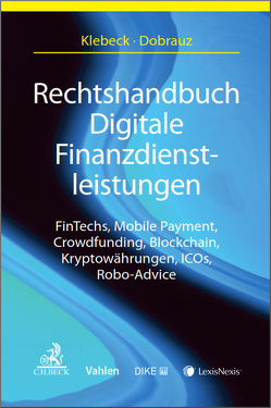 Rechtshandbuch Digitale Finanzdienstleistung von Dobrauz-Saldapenna,  Günther, Klebeck,  Ulf