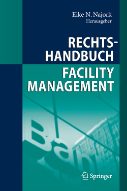 Rechtshandbuch Facility Management von Gabriel,  Tobias, Goetzmann,  Markus J., Lamm,  Regina, Mrazek,  Nils, Najork,  Eike N.
