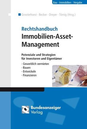 Rechtshandbuch Immobilien-Asset-Management (E-Book) von Becker,  Udo, Dreyer,  Rolf-Ulrich, Grooterhorst,  Johannes, Törnig,  Tobias