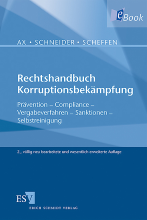 Rechtshandbuch Korruptionsbekämpfung von Ax,  Thomas, Scheffen,  Jacob, Schneider,  Matthias