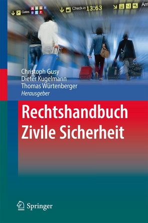 Rechtshandbuch Zivile Sicherheit von Gusy,  Christoph, Kugelmann,  Dieter, Würtenberger,  Thomas