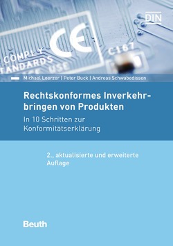 Rechtskonformes Inverkehrbringen von Produkten – Buch mit E-Book von Buck,  Peter, Loerzer,  Michael, Schwabedissen,  Andreas