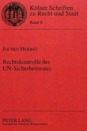 Rechtskontrolle des UN-Sicherheitsrates von Herbst,  Jochen