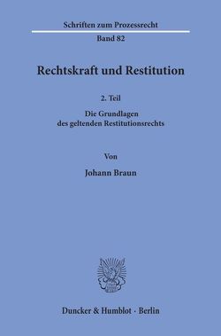 Rechtskraft und Restitution. von Braun,  Johann