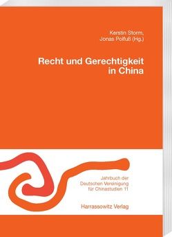 Rechtskultur und Gerechtigkeitssinn in China von Polfuß,  Jonas, Storm,  Kerstin