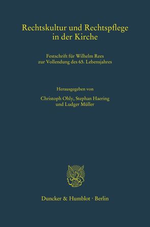 Rechtskultur und Rechtspflege in der Kirche. von Haering,  Stephan, Müller,  Ludger, Ohly,  Christoph