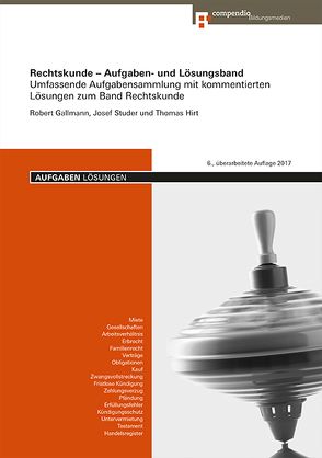 Rechtskunde Aufgaben- und Lösungsband von Gallmann,  Robert, Hirt,  Thomas, Studer,  Josef