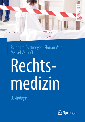 Rechtsmedizin von Dettmeyer,  Reinhard, Veit,  Florian, Verhoff,  Marcel