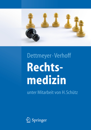 Rechtsmedizin von Dettmeyer,  Reinhard B., Verhoff,  Marcel