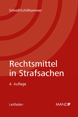 Rechtsmittel in Strafsachen von Schillhammer,  Ernst, Schroll,  Hans Valentin