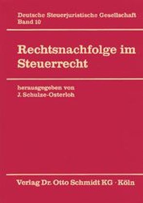 Rechtsnachfolge im Steuerrecht von Schulze-Osterloh,  Joachim