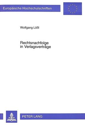 Rechtsnachfolge in Verlagsverträge von Lössl,  Wolfgang