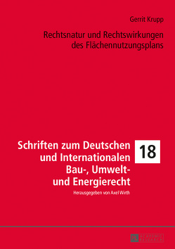 Rechtsnatur und Rechtswirkungen des Flächennutzungsplans von Krupp,  Gerrit