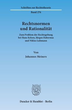 Rechtsnormen und Rationalität. von Meiners,  Johannes