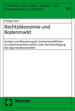 Rechtsökonomie und Bodenmarkt von Halm,  Philipp