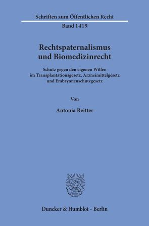 Rechtspaternalismus und Biomedizinrecht. von Reitter,  Antonia