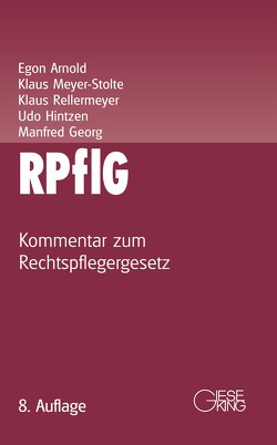 Rechtspflegergesetz (RPflG) von Arnold,  Egon, Georg,  Manfred, Hintzen,  Udo, Meyer-Stolte,  Klaus, Rellermeyer,  Klaus