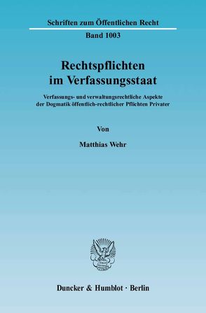 Rechtspflichten im Verfassungsstaat. von Wehr,  Matthias