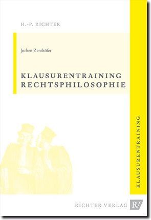 Rechtsphilosophie Klausurentraining von Zenthoefer,  Jochen