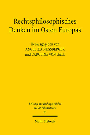 Rechtsphilosophisches Denken im Osten Europas von Gall,  Caroline von, Nußberger,  Angelika