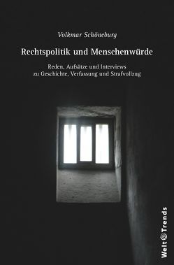 Rechtspolitik und Menschenwürde von Schöneburg,  Volkmar
