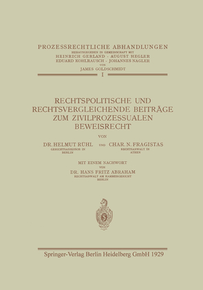 Rechtspolitische und Rechtsvergleichende Beiträge zum Zivilprozessualen Beweisrecht von Abraham,  Fritz, Fragistas,  Char, Rühl,  Helmut