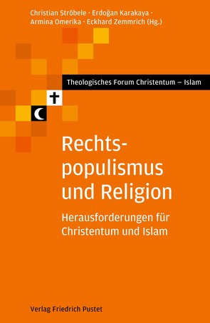 Rechtspopulismus und Religion von Karakaya,  Erdogan, Omerika,  Armina, Ströbele,  Christian, Zemmrich,  Eckhard