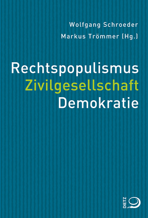 Rechtspopulismus. Zivilgesellschaft. Demokratie von Schroeder,  Wolfgang, Trömmer,  Markus