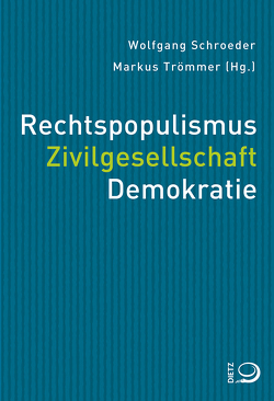 Rechtspopulismus. Zivilgesellschaft. Demokratie von Schroeder,  Wolfgang, Trömmer,  Markus