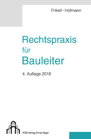 Rechtspraxis für Bauleiter von Frikell,  Eckhard, Hofmann,  Olaf