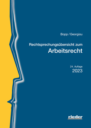 Rechtsprechungsübersicht zum Arbeitsrecht von Bopp,  Peter, Georgiou,  Christina