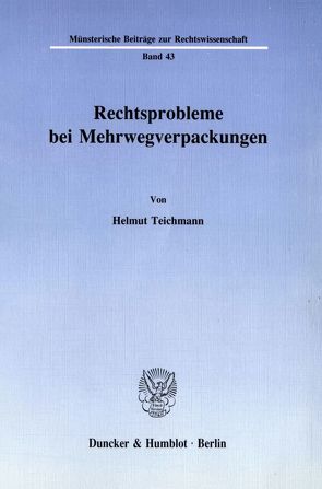 Rechtsprobleme bei Mehrwegverpackungen. von Teichmann,  Helmut