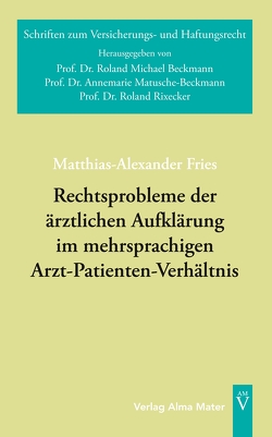 Rechtsprobleme der ärztlichen Aufklärung im mehrsprachigen Arzt-Patienten-Verhältnis von Fries,  Matthias