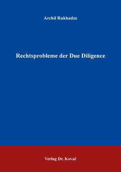 Rechtsprobleme der Due Diligence von Rukhadze,  Archil