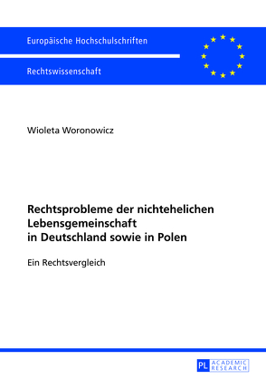 Rechtsprobleme der nichtehelichen Lebensgemeinschaft in Deutschland sowie in Polen von Woronowicz,  Wioleta