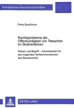 Rechtsprobleme der Offenkundigkeit von Tatsachen im Strafverfahren von Buschhorn,  Petra