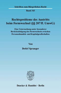 Rechtsprobleme des Austritts beim Formwechsel (§§ 207 ff. UmwG). von Spranger,  Detlef