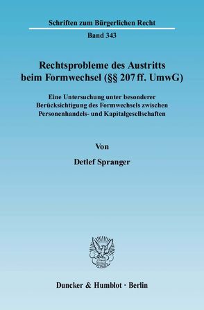 Rechtsprobleme des Austritts beim Formwechsel (§§ 207 ff. UmwG). von Spranger,  Detlef