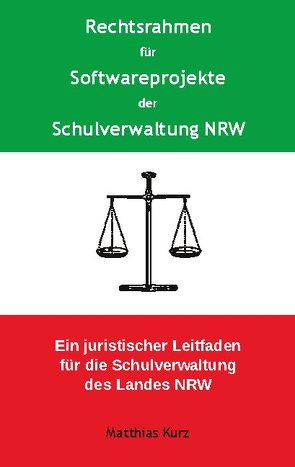 Rechtsrahmen für Softwareprojekte der Schulverwaltung NRW von Kurz,  Matthias
