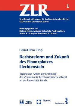 Rechtsreform und Zukunft des Finanzplatzes Liechtenstein von Heiss,  Helmut