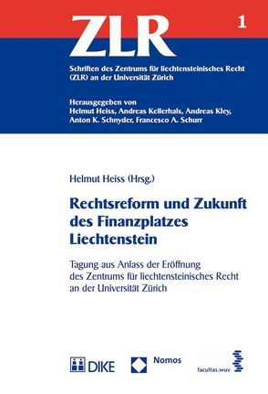 Rechtsreform und Zukunft des Finanzplatzes Liechtenstein von Heiss,  Helmut