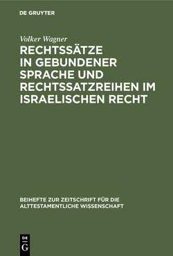 Rechtssätze in gebundener Sprache und Rechtssatzreihen im israelischen Recht von Wagner,  Volker