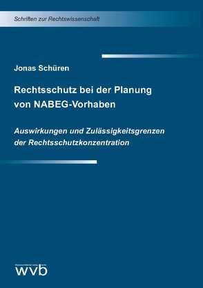 Rechtsschutz bei der Planung von NABEG-Vorhaben von Schüren,  Jonas