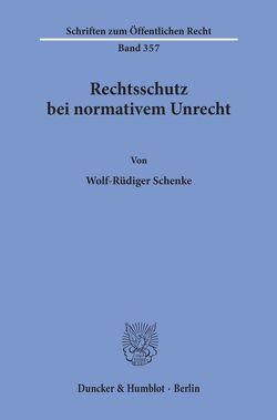 Rechtsschutz bei normativem Unrecht. von Schenke,  Wolf-Rüdiger