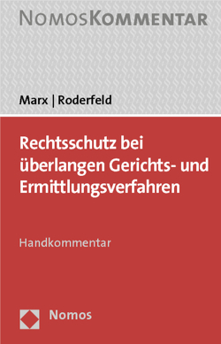 Rechtsschutz bei überlangen Gerichts- und Ermittlungsverfahren von Marx,  Martin, Roderfeld,  Werner