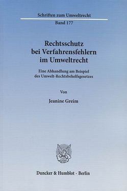 Rechtsschutz bei Verfahrensfehlern im Umweltrecht. von Greim,  Jeanine