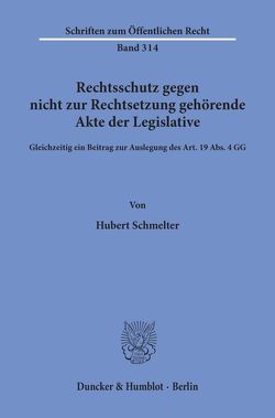 Rechtsschutz gegen nicht zur Rechtsetzung gehörende Akte der Legislative. von Schmelter,  Hubert