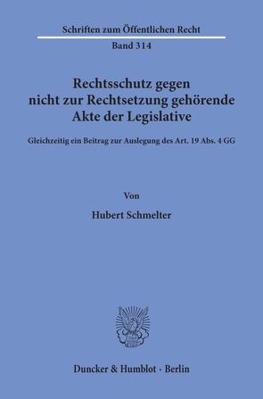 Rechtsschutz gegen nicht zur Rechtsetzung gehörende Akte der Legislative. von Schmelter,  Hubert